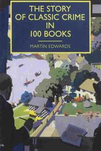 The Story Of Classic Crime In 100 Books