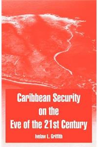 Caribbean Security on the Eve of the 21st Century