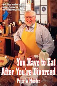 You Have to Eat After You're Divorced