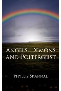 Angels, Demons and Poltergeist