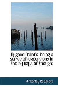 Bygone Beliefs