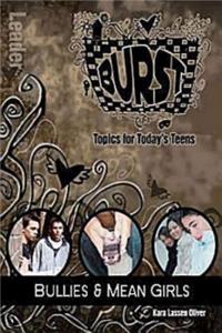 Burst: Bullies and Mean Girls Leader's Guide: Short-Term Teen Studies