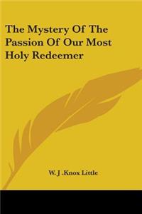 Mystery Of The Passion Of Our Most Holy Redeemer