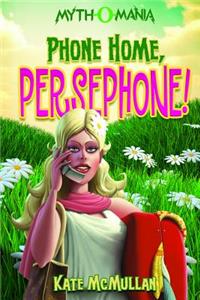 Phone Home, Persephone!