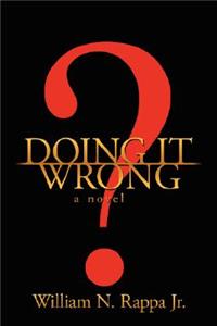 Doing It Wrong?