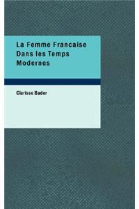 La Femme Francaise Dans Les Temps Modernes