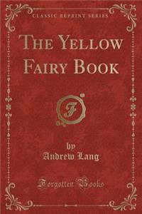 The Yellow Fairy Book (Classic Reprint)