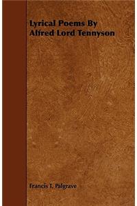 Lyrical Poems By Alfred Lord Tennyson
