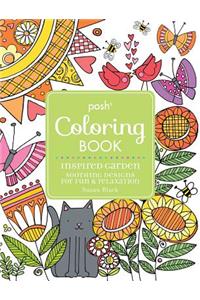 Posh Adult Coloring Book Inspired Garden: Soothing Designs for Fun & Relaxation