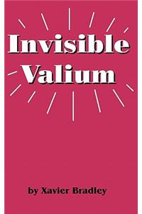 Invisible Valium