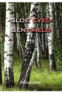 Sloe Eyed Sentinels