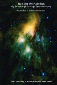 Blue Star the Pleiadian My Teachings through Transmissions