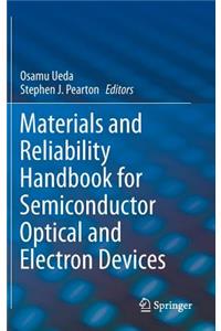 Materials and Reliability Handbook for Semiconductor Optical and Electron Devices