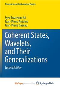 Coherent States, Wavelets, and Their Generalizations