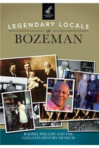 Legendary Locals of Bozeman