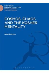 Cosmos, Chaos and the Kosher Mentality