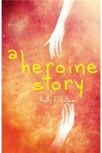 A Heroine Story