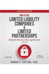 How to Use Limited Liability Companies and Limited Partnerships