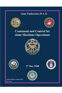 Joint Publication JP 3-32 Command and Control for Joint Maritime Operations 27 May 2008