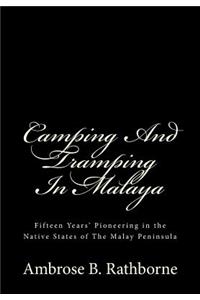 Camping And Tramping In Malaya