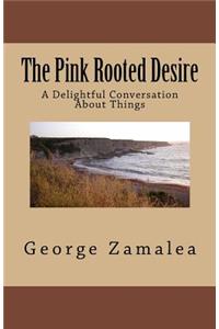 Pink Rooted Desire