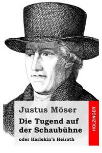 Die Tugend auf der Schaubühne oder Harlekin's Heirath