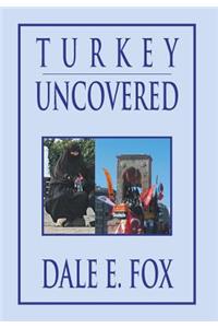 Turkey Uncovered