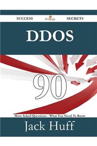 Ddos 90 Success Secrets - 90 Most Asked Questions on Ddos - What You Need to Know