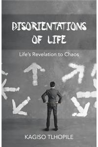 Disorientations of Life
