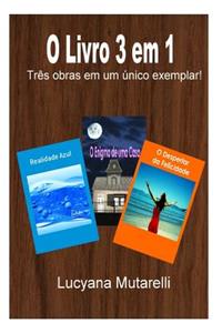 O Livro 3 Em 1: Tres Obras Em Um Unico Exemplar!