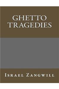 Ghetto Tragedies