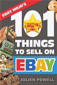 Ebay Mojo - 101 Things to Sell on Ebay