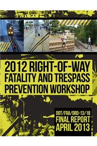 2012 Right-of-Way Fatality and Trespass Prevention Workshop
