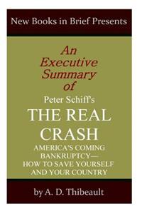 An Executive Summary of Peter Schiff's 'The Real Crash'