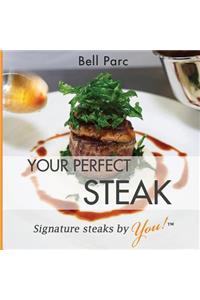 Your Perfect Steak