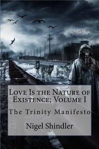 Love Is the Nature of Existence; Volume I