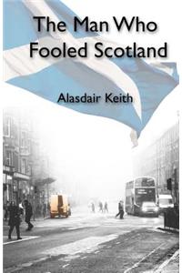 Man Who Fooled Scotland
