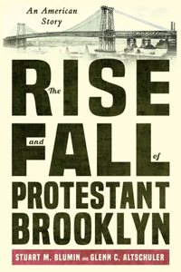 The Rise and Fall of Protestant Brooklyn