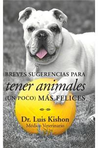 Breves sugerencias para tener animales (un poco) más felices