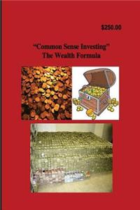 Common Sense Investing: The Wealth Formula