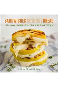 Sandwiches Without Bread