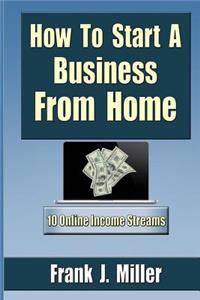 How To Start A Business From Home