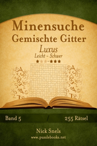 Minensuche Gemischte Gitter Luxus - Leicht bis Schwer - Band 5 - 255 Rätsel
