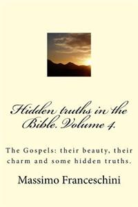 Hidden truths in the Bible. Volume 4.