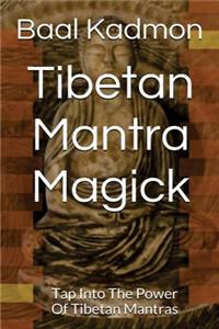 Tibetan Mantra Magick