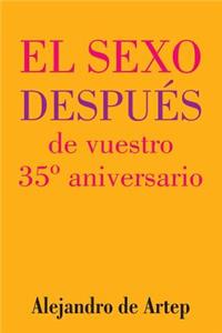 Sex After Your 35th Anniversary (Spanish Edition) - El sexo después de vuestro 35° aniversario