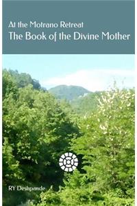 At the Motrano Retreat ? The Book of the Divine Mother