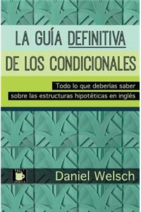 Guía Definitiva de los Condicionales: Todo lo que deberías saber sobre las estructuras hipotéticas en inglés