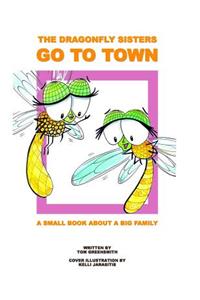 The Dragonfly Sisters Go to Town