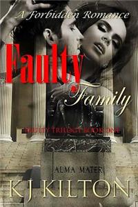 Faulty Family: A Forbidden Romance (Faulty Trilogy Book One)